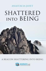 Shattered into Being
