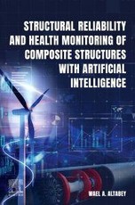 Structural Reliability and Health Monitoring of Composite Structures with Artificial Intelligence