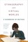 Ethnography and Virtual Worlds