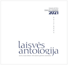 Panevėžio dailės dienos, 2021. Laisvės antologija