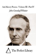 Anti Slavery Poems - Volume III - Part IV