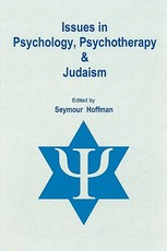 Issues in Psychology, Psychotherapy, and Judaism