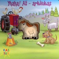 Kas tu? Yhaha! Aš - arkliukas