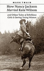 How Nancy Jackson Married Kate Wilson and Other Tales of Rebellious Girls and Daring Young Women