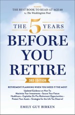 The 5 Years Before You Retire, 3rd Edition
