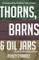 Thorns, Barns and Oil Jars