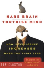 Claxton, G: Hare Brain, Tortoise Mind