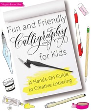 Hart, V: Fun and Friendly Calligraphy for Kids