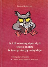 Kaip sėkmingai parašyti teksto analizę ir interpretaciją mokykloje