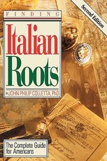 Finding Your Italian Roots. the Complete Guide for Americans. Second Edition