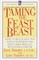Taming the Feast Beast