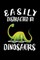 Easily Distracted By Dinosaurs