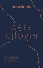 The Collected Stories of Kate Chopin