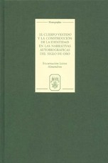 El Cuerpo Vestido Y La ConstrucciÃ³n de la Identidad En Las Narrativas AutobiogrÃ¡ficas del Siglo de Oro