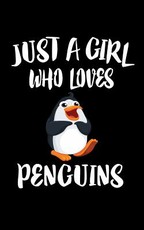 Just A Girl Who Loves Penguins