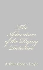 The Adventure of the Dying Detective