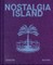 Nostalgijos sala. Nostalgia island