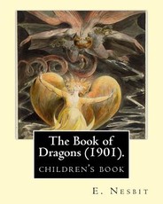 The Book of Dragons (1901). by