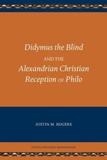 Didymus the Blind and the Alexandrian Christian Reception of Philo