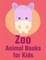 Zoo Animal Books For Kids
