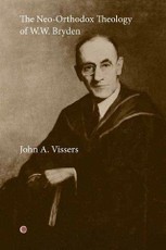 Neo-Orthodox Theology of W. W. Bryden
