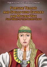 Fortune Telling and Spells with Candles and Molten Wax. Fiery Magic of the Ancient Slavs