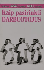 Kaip pasirinkti darbuotojus: serija „Vadybos ABC“