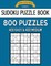Sudoku Puzzle Book, 800 Puzzles, 400 EASY and 400 MEDIUM
