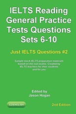 IELTS Reading. General Practice Tests Questions Sets 6-10. Sample mock IELTS preparation materials based on the real exams