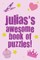 Julia's Awesome Book Of Puzzles!