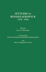 Settlers of Rensselaerswyck, 1630-1658. Excerpted from the Van Rensselaer Bowier Manuscripts, with Index to Biographical Notes