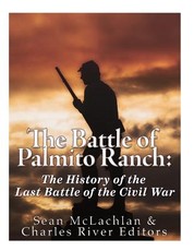 The Battle of Palmito Ranch