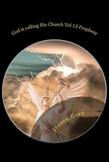 God is calling His Church Vol 13 Prophesy