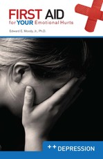 Depression: First Aid for Your Emotional Hurts