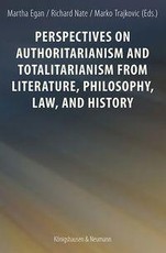 Perspectives on Authoritarianism and Totalitarianism from Literature, Philosophy, Law, and History