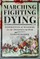 Marching, Fighting, Dying