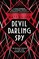 Devil, Darling, Spy