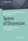 Spaces of Dissension