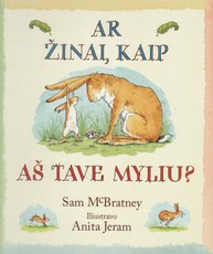 Ar žinai, kaip aš tave myliu?