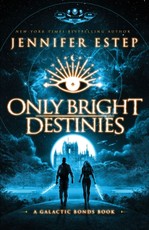 Only Bright Destinies