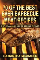 70 Of The Best Ever Barbecue Meat Recipes