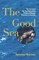 The Good Sea