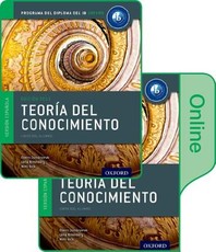 Ib Teoria del Conocimiento Libro del Alumno Conjunto Libro Impreso Y Digital En Linea: Programa del Diploma del Ib Oxford