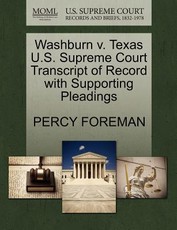 Washburn V. Texas U.S. Supreme Court Transcript of Record with Supporting Pleadings