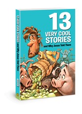 13 Very Cool Stories and Why Jesus Told Them