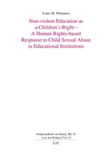 Non-violent Education as a Children's Right - A Human Rights-based Response to Child Sexual Abuse in Educational Institutions