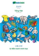 BABADADA, Korean (in Hangul script) - Ti¿ng Vi¿t, visual dictionary (in Hangul script) - t¿ di¿n tranh minh h¿a