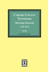 Carter County, Tennessee Marriage Records, 1796-1870