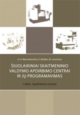 Šiuolaikiniai skaitmeninio valdymo apdirbimo centrai ir jų programavimas. I dalis. Apdirbimo centrai