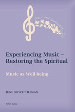 Experiencing Music - Restoring the Spiritual; Music as Well-being